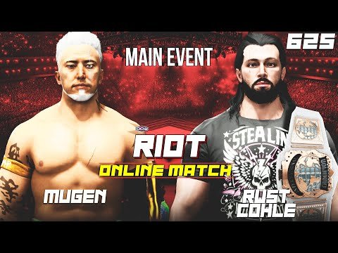 More information about "MAIN EVENT "International Title" MUGEN vs. RUST COHLE - OCW RIOT 625 (w/Commentary)"