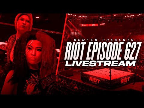 More information about "OCWFED Riot 627  Live Stream "With Commentary""