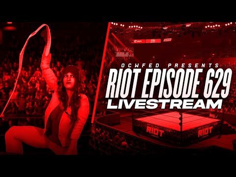 More information about "OCWFED Riot 629 Livestream "w/Commentary""